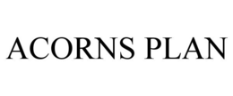 ACORNS PLAN