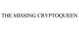THE MISSING CRYPTOQUEEN