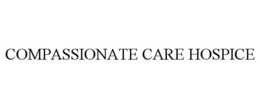 COMPASSIONATE CARE HOSPICE