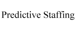 PREDICTIVE STAFFING