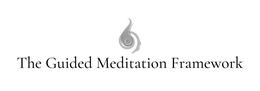 THE GUIDED MEDITATION FRAMEWORK