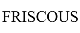 FRISCOUS