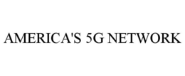 AMERICA'S 5G NETWORK
