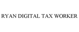 RYAN DIGITAL TAX WORKER