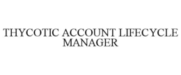 THYCOTIC ACCOUNT LIFECYCLE MANAGER