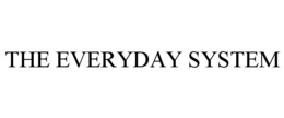 THE EVERYDAY SYSTEM