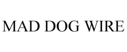 MAD DOG WIRE