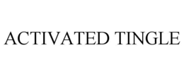 ACTIVATED TINGLE