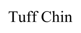 TUFF CHIN