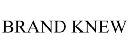 BRAND KNEW