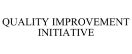 QUALITY IMPROVEMENT INITIATIVE