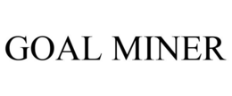 GOAL MINER