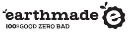 EARTHMADE 100% GOOD ZERO BAD E