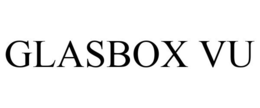 GLASBOX VU