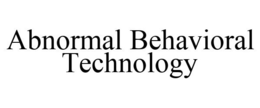ABNORMAL BEHAVIORAL TECHNOLOGY