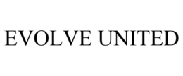 EVOLVE UNITED