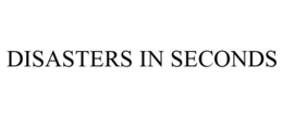 DISASTERS IN SECONDS