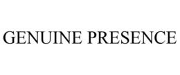 GENUINE PRESENCE
