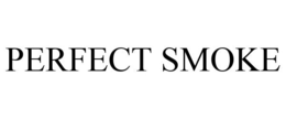 PERFECT SMOKE