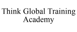 THINK GLOBAL TRAINING ACADEMY