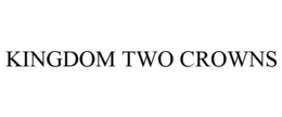 KINGDOM TWO CROWNS