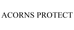 ACORNS PROTECT