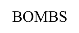 BOMBS