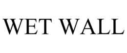 WET WALL