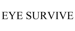EYE SURVIVE