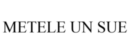 METELE UN SUE
