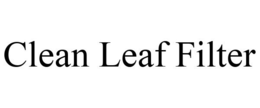 CLEAN LEAF FILTER