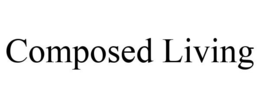 COMPOSED LIVING