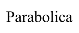 PARABOLICA