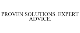 PROVEN SOLUTIONS. EXPERT ADVICE.