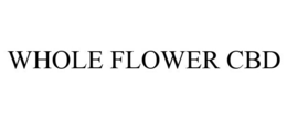 WHOLE FLOWER CBD