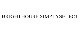 BRIGHTHOUSE SIMPLYSELECT