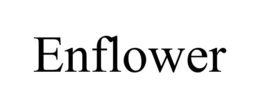 ENFLOWER