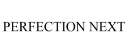 PERFECTION NEXT