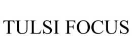 TULSI FOCUS
