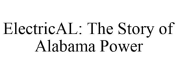 ELECTRICAL: THE STORY OF ALABAMA POWER