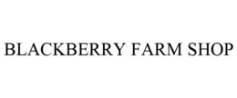 BLACKBERRY FARM SHOP
