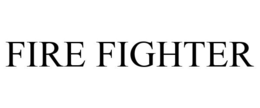 FIRE FIGHTER