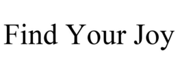 FIND YOUR JOY
