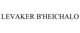 LEVAKER B'HEICHALO