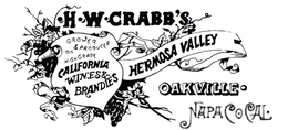 H.W. CRABB'S GROWER & PRODUCER HIGH GRADE CALIFORNIA WINES & BRANDIES HERMOSA VALLEY OAKVILLE · NAPA CO. CAL.