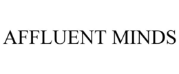 AFFLUENT MINDS