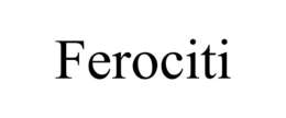 FEROCITI