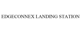 EDGECONNEX LANDING STATION