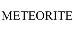 METEORITE