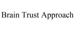 BRAIN TRUST APPROACH